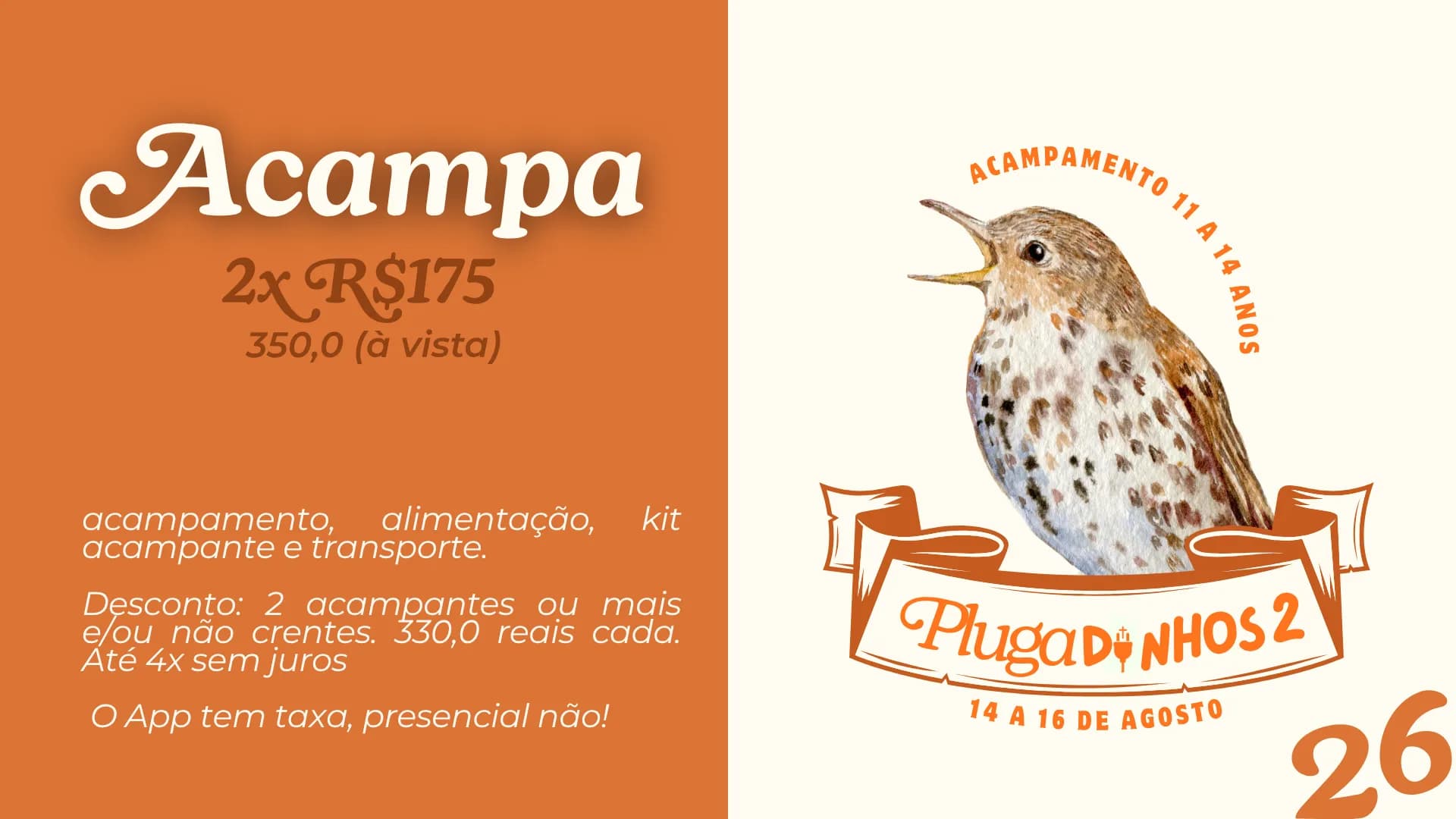 (11 a 14 anos) ACAMPA2 - Plugados 14 a 16 de AGOSTO